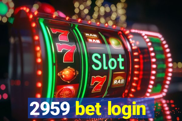 2959 bet login